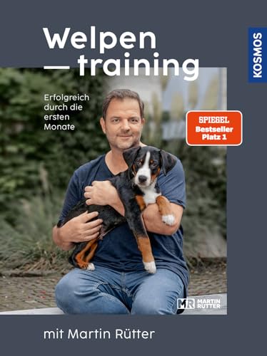 Welpentraining mit Martin Rütter: Erfolgreich durch die ersten Monate - Der SPIEGEL-Bestseller #1